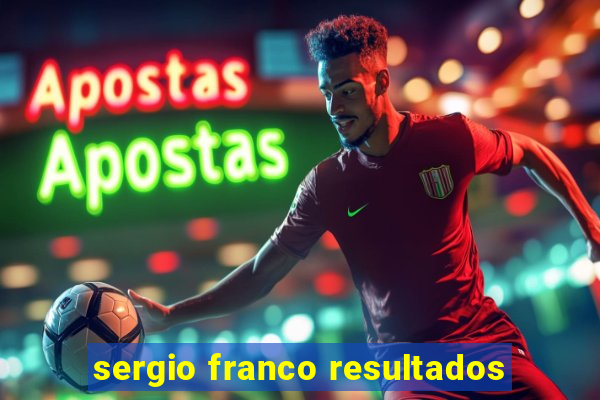 sergio franco resultados